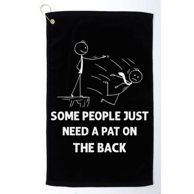 Pat On The Back Some People Just Need APat On The Back Funny Golf Towel