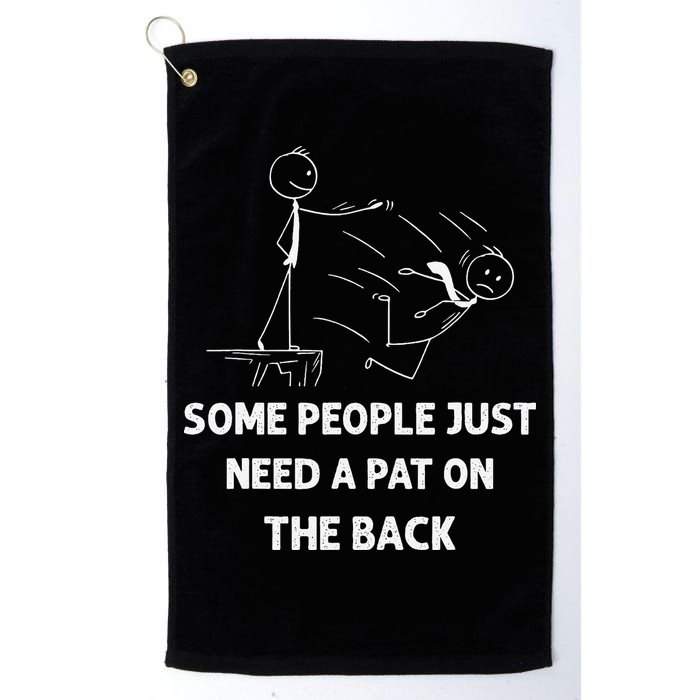 Pat On The Back Some People Just Need APat On The Back Funny Golf Towel