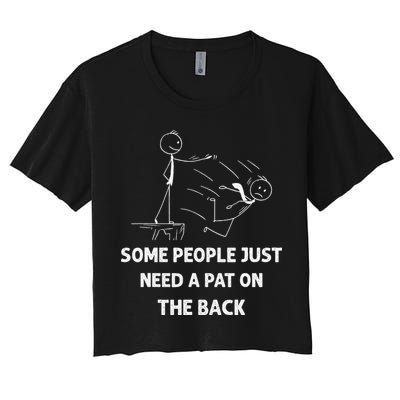 Pat On The Back Some People Just Need APat On The Back Funny Crop Top