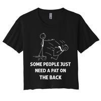 Pat On The Back Some People Just Need APat On The Back Funny Crop Top