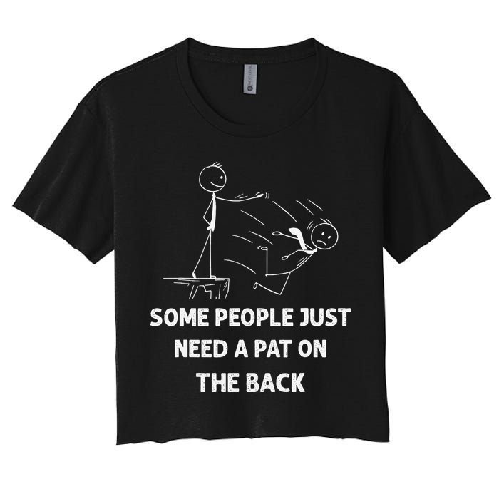 Pat On The Back Some People Just Need APat On The Back Funny Crop Top