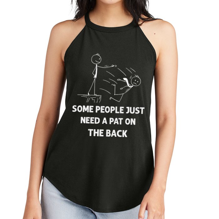 Pat On The Back Some People Just Need APat On The Back Funny Women's Perfect Tri Rocker Tank