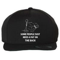 Pat On The Back Some People Just Need APat On The Back Funny Wool Snapback Cap
