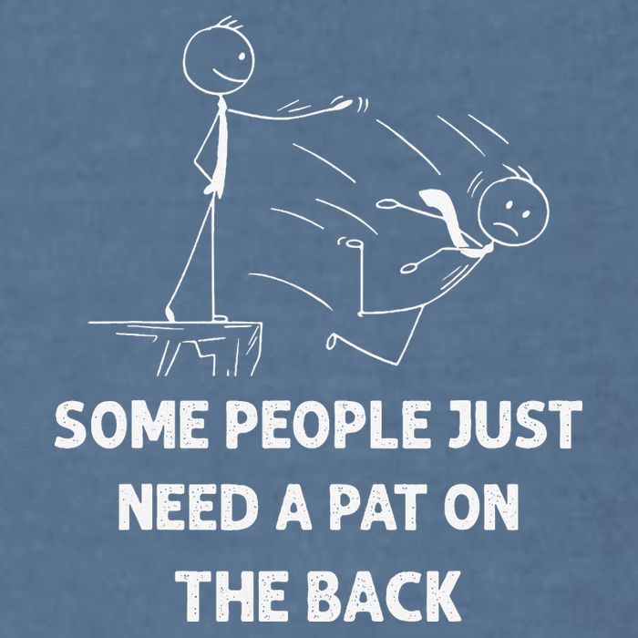 Pat On The Back Some People Just Need APat On The Back Funny Garment-Dyed Sweatshirt