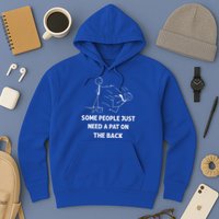 Pat On The Back Some People Just Need APat On The Back Funny Hoodie