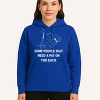 Pat On The Back Some People Just Need APat On The Back Funny Hoodie