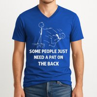 Pat On The Back Some People Just Need APat On The Back Funny V-Neck T-Shirt