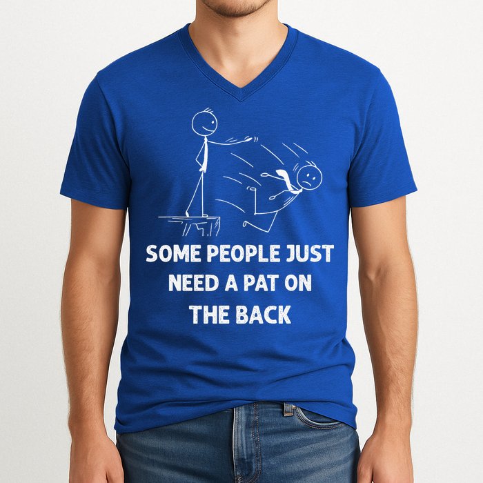 Pat On The Back Some People Just Need APat On The Back Funny V-Neck T-Shirt