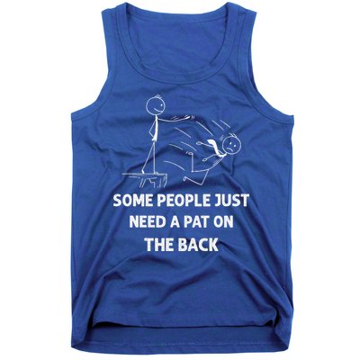 Pat On The Back Some People Just Need APat On The Back Funny Tank Top