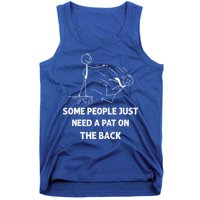 Pat On The Back Some People Just Need APat On The Back Funny Tank Top