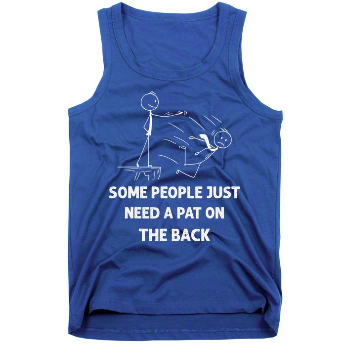 Pat On The Back Some People Just Need APat On The Back Funny Tank Top