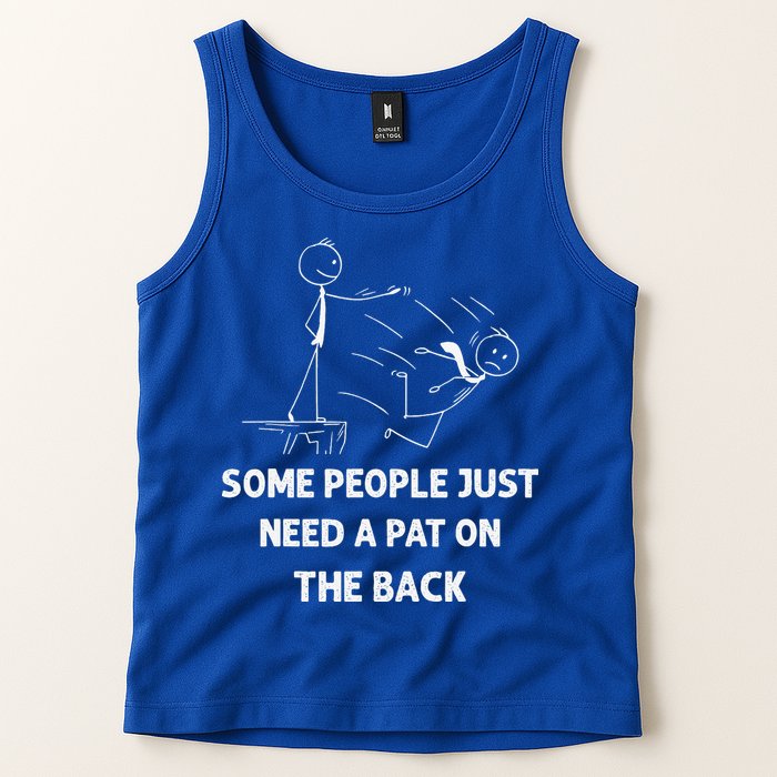 Pat On The Back Some People Just Need APat On The Back Funny Tank Top