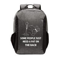 Pat On The Back Some People Just Need APat On The Back Funny Vector Backpack