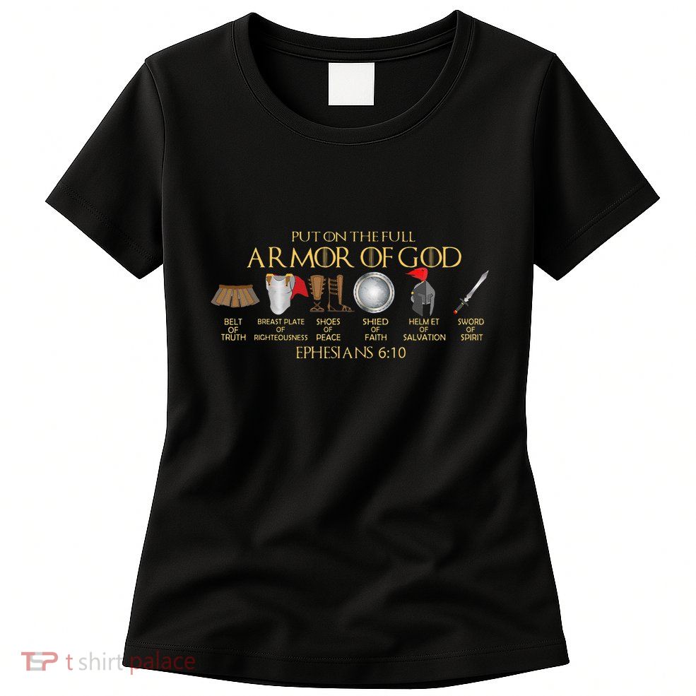 Put On The Full Armor Of God Shield Ephesians 611 Christian Womens T-Shirt