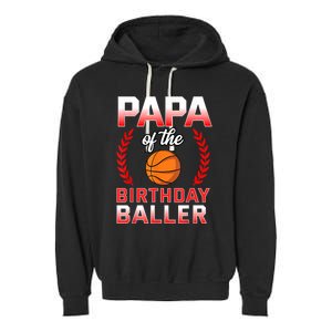 Papa Of The Birthday Boy Basketball Bday Celebration Garment-Dyed Fleece Hoodie