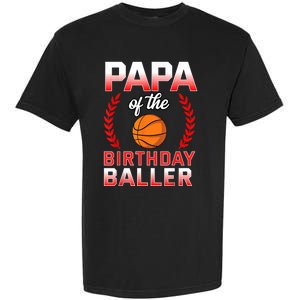 Papa Of The Birthday Boy Basketball Bday Celebration Garment-Dyed Heavyweight T-Shirt