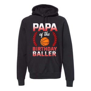 Papa Of The Birthday Boy Basketball Bday Celebration Premium Hoodie