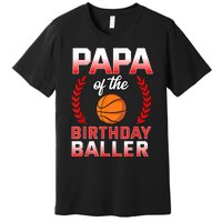 Papa Of The Birthday Boy Basketball Bday Celebration Premium T-Shirt