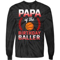 Papa Of The Birthday Boy Basketball Bday Celebration Tie-Dye Long Sleeve Shirt