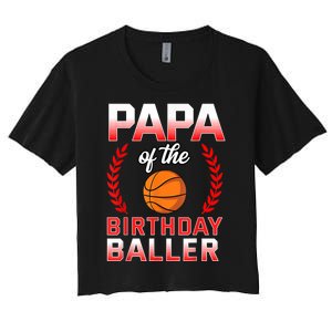 Papa Of The Birthday Boy Basketball Bday Celebration Women's Crop Top Tee