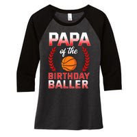 Papa Of The Birthday Boy Basketball Bday Celebration Women's Tri-Blend 3/4-Sleeve Raglan Shirt