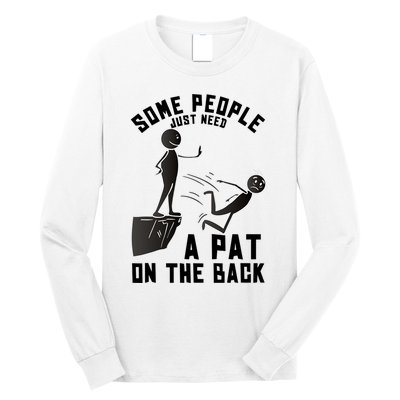 Pat On The Back Funny Adult Sarcastic Design Long Sleeve Shirt