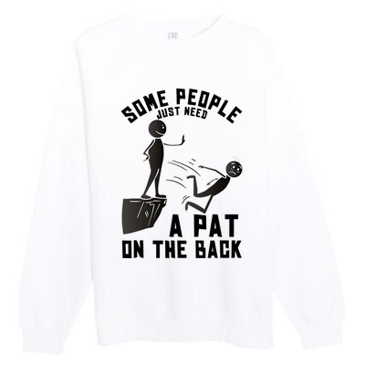 Pat On The Back Funny Adult Sarcastic Design Premium Crewneck Sweatshirt