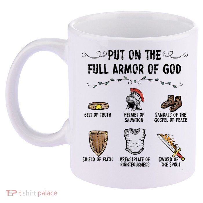 Put On The Full Armor Of God 11oz C Handle Ceramic Mug