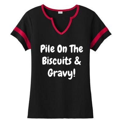 Pile On The Biscuits And Gravy Funny Breakfast Cuisine Gift Ladies Halftime Notch Neck Tee