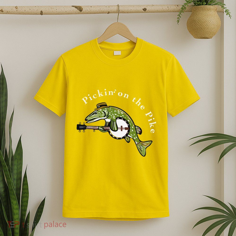 Pickin On The Pike Graphic For Music Loving Fisherman T-Shirt
