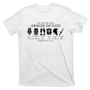 Put On The Full Armor Of God Ephesians 6 10 T-Shirt