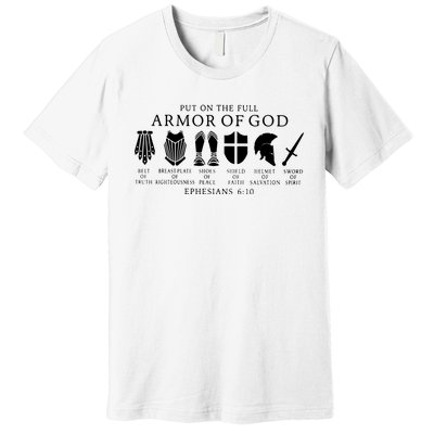 Put On The Full Armor Of God Ephesians 6 10 Premium T-Shirt