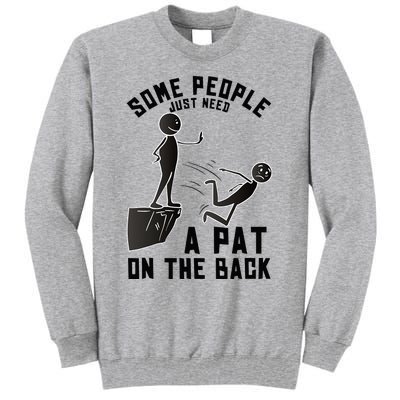 Pat On The Back Funny Adult Sarcastic Design Tall Sweatshirt