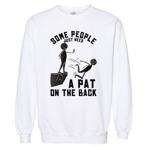 Pat On The Back Funny Adult Sarcastic Design Garment-Dyed Sweatshirt