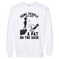 Pat On The Back Funny Adult Sarcastic Design Garment-Dyed Sweatshirt