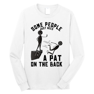 Pat On The Back Funny Adult Sarcastic Design Long Sleeve Shirt