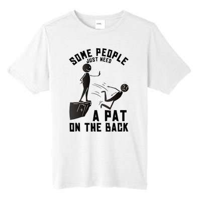 Pat On The Back Funny Adult Sarcastic Design Tall Fusion ChromaSoft Performance T-Shirt