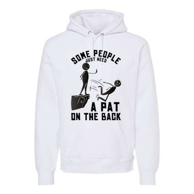 Pat On The Back Funny Adult Sarcastic Design Premium Hoodie