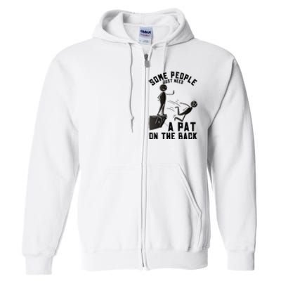 Pat On The Back Funny Adult Sarcastic Design Full Zip Hoodie