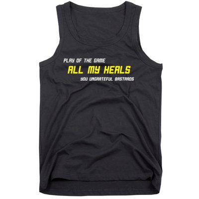 Play Of The Game All My Heals You Ungrateful Bastards Tank Top