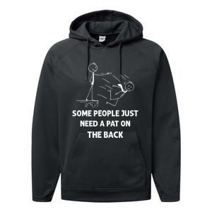 Pat On The Back Some People Just Need APat On The Back Funny Performance Fleece Hoodie