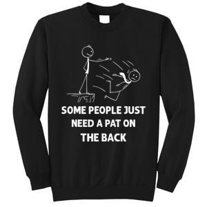 Pat On The Back Some People Just Need APat On The Back Funny Sweatshirt