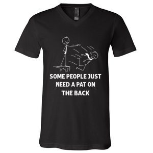 Pat On The Back Some People Just Need APat On The Back Funny V-Neck T-Shirt