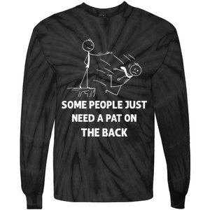 Pat On The Back Some People Just Need APat On The Back Funny Tie-Dye Long Sleeve Shirt