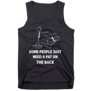 Pat On The Back Some People Just Need APat On The Back Funny Tank Top