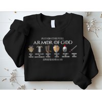 Put On The Full Armor Of God Belt Of Truth Breast Plate Of Sweatshirt