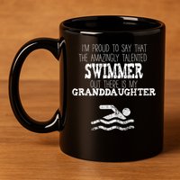 Proud Of Talented Swimmer Granddaughter 11oz C Handle Ceramic Mug
