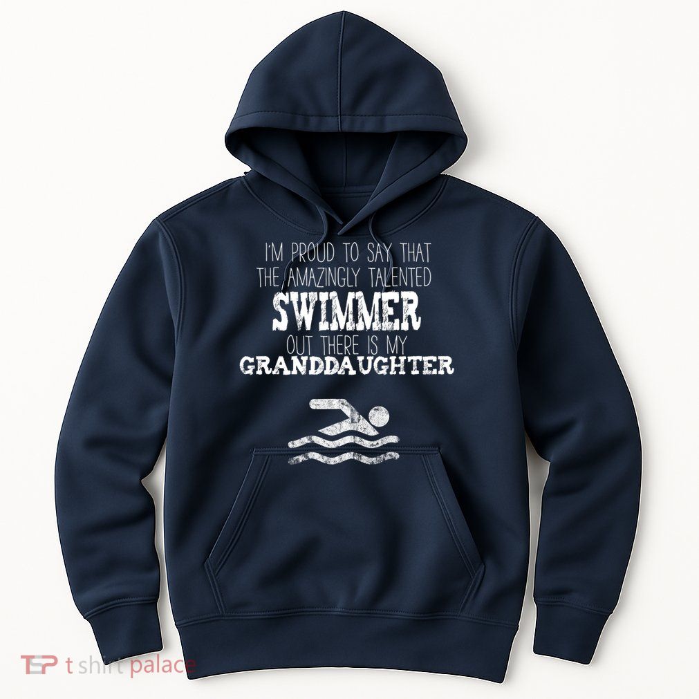 Proud Of Talented Swimmer Granddaughter Hoodie
