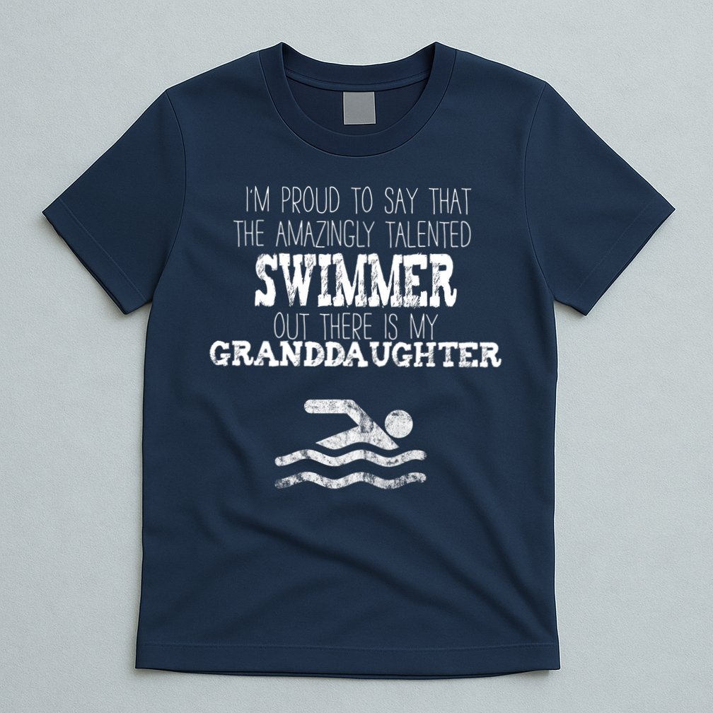 Proud Of Talented Swimmer Granddaughter T-Shirt