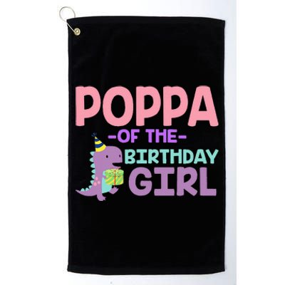 Poppa Of The Birthday For Girl Saurus Rex Dinosaur Party Platinum Collection Golf Towel